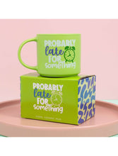 Load image into Gallery viewer, Splosh: Cheeky Late Mug