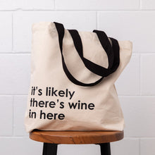 Load image into Gallery viewer, Canvas Tote by Nutmeg Creative - it's likely there's wine in here