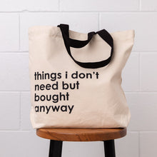 Load image into Gallery viewer, Canvas Tote by Nutmeg Creative - things i don't need but bought anyway