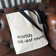 Load image into Gallery viewer, Canvas Tote by Nutmeg Creative - world's ok-est mum
