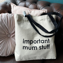 Load image into Gallery viewer, Canvas Tote by Nutmeg Creative - important mum stuff