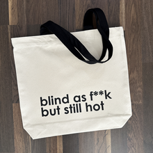 Load image into Gallery viewer, Canvas Tote by JENOA &amp; Nutmeg Creative - blind as f***, but still hot

