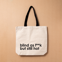 Load image into Gallery viewer, Canvas Tote by JENOA &amp; Nutmeg Creative - blind as f***, but still hot
