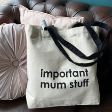 Load image into Gallery viewer, Canvas Tote by Nutmeg Creative - important mum stuff
