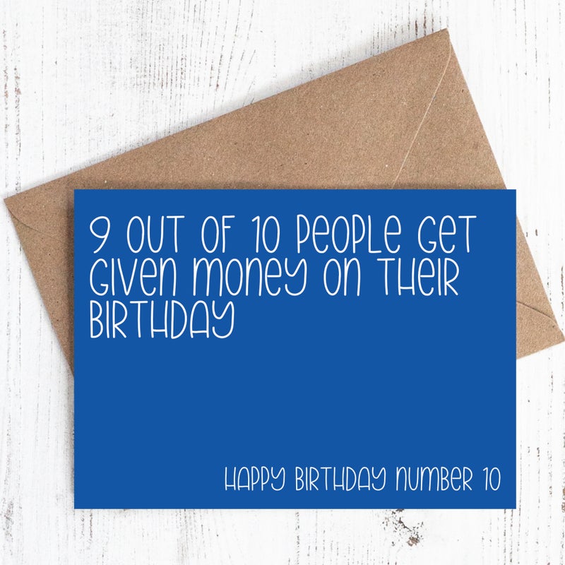 9 out of 10 people get given money on their birthday. Happy Birthday number 10 - Birthday Card - 100% recycled