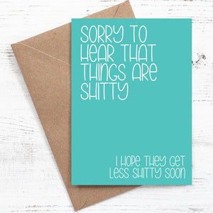 Sorry to hear that things are sh*tty - Greeting Card - 100% recycled